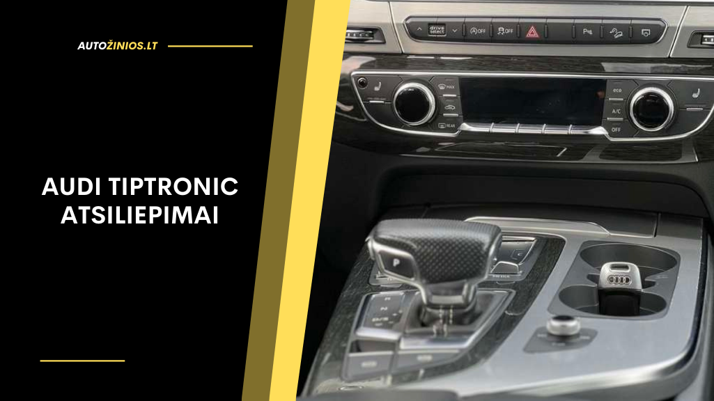 Audi Tiptronic atsiliepimai: patikimumas, dažniausios problemos, priežiūra