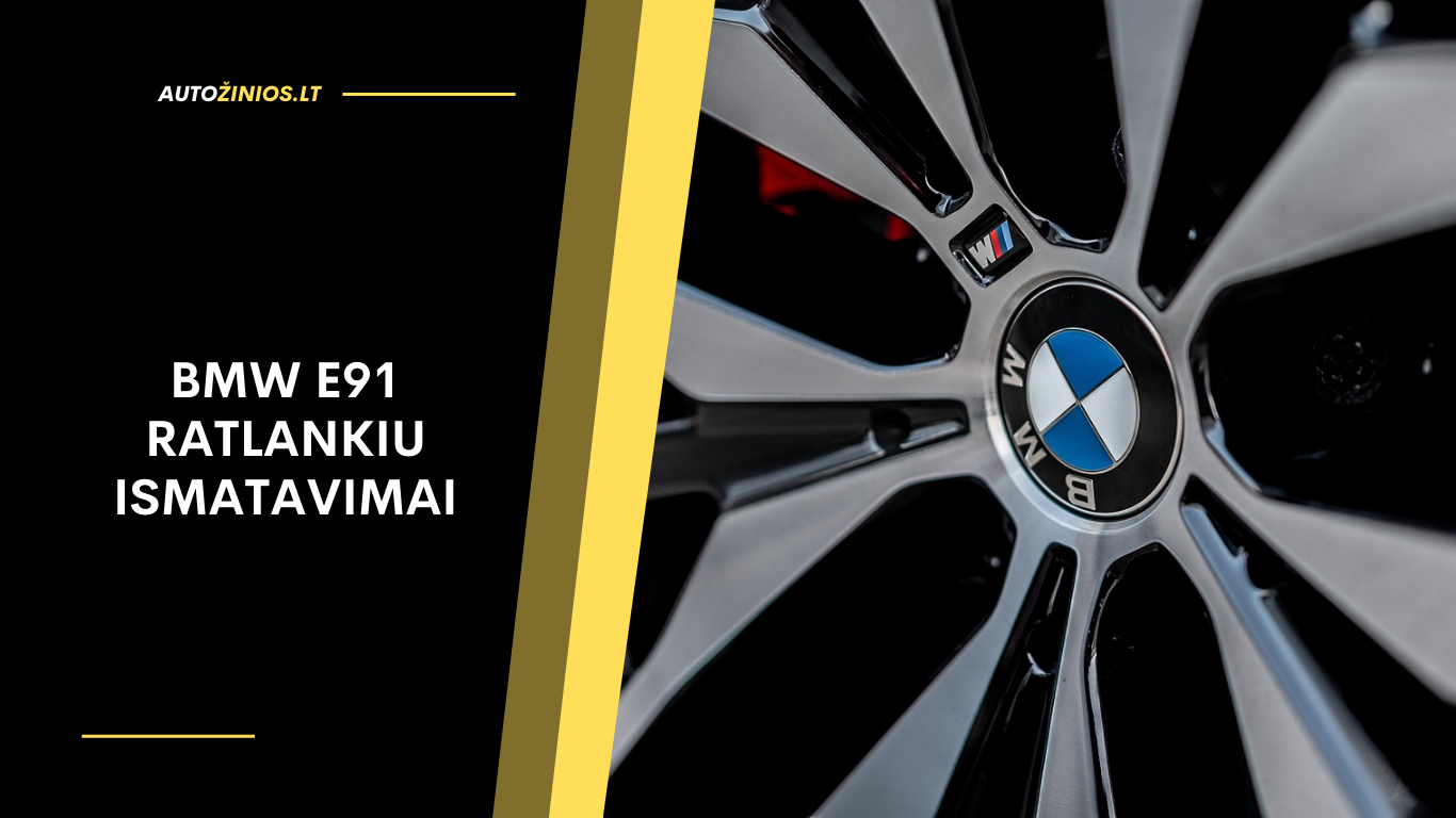 bmw e91 ratlankiu ismatavimai