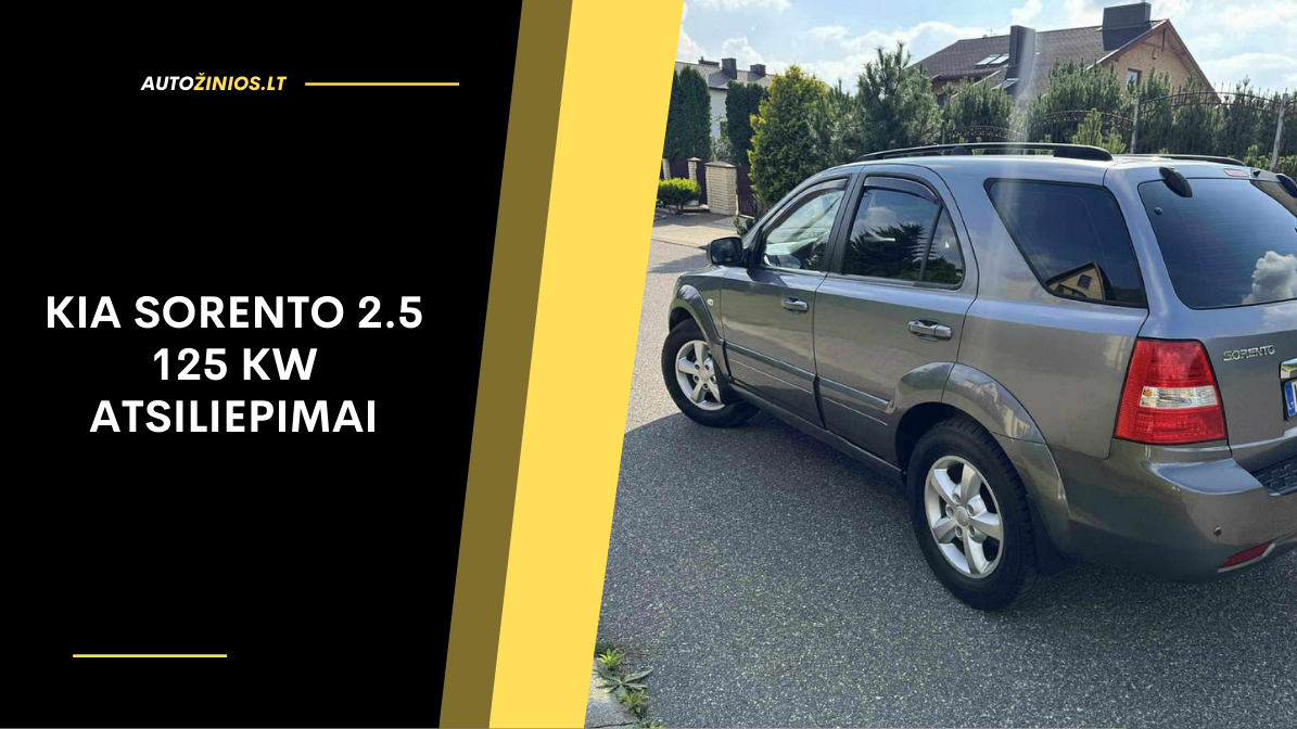 Kia Sorento 2.5 125 kW atsiliepimai: kuro sąnaudos, problemos, patikimumas