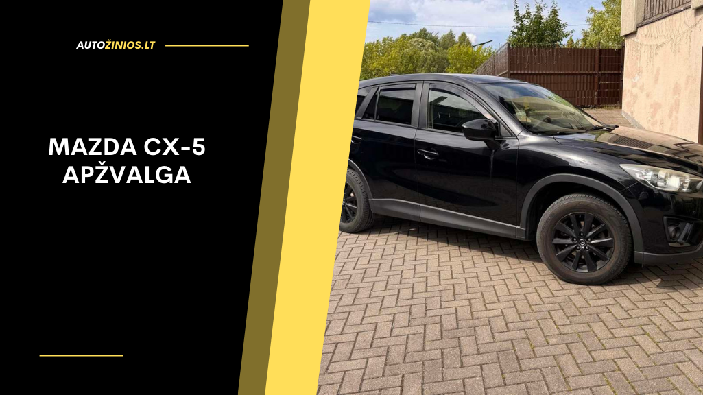 Mazda CX-5 apžvalga: atsiliepimai, ligos, kuro sąnaudos