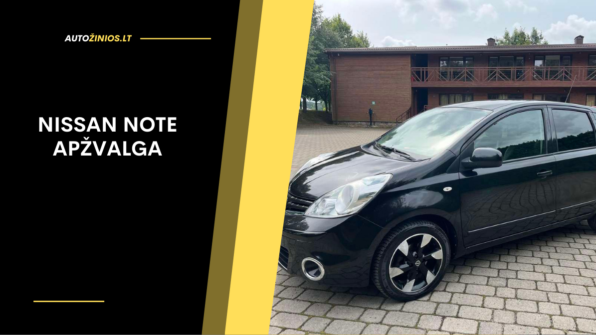 Nissan Note apžvalga: atsiliepimai, ligos, kuro sąnaudos