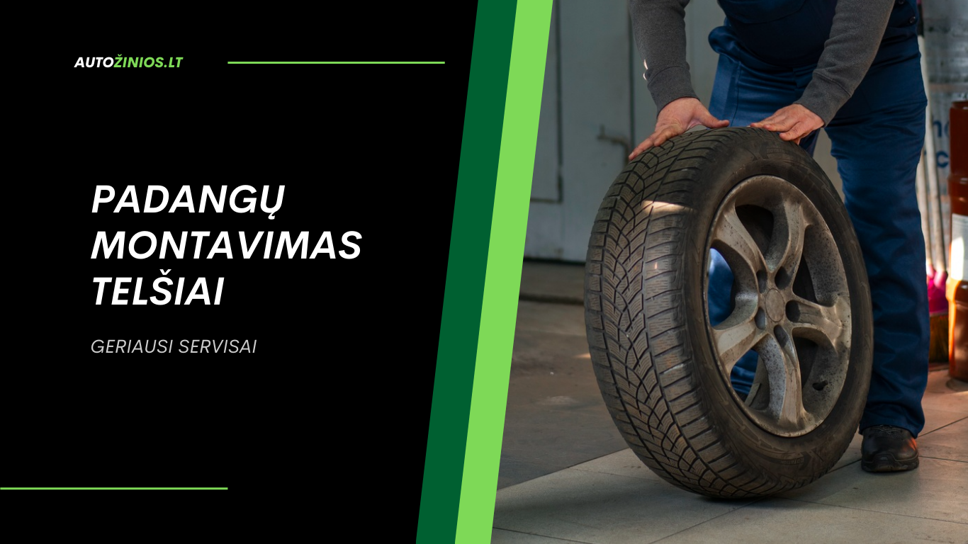 Padangų montavimas Telšiai: geriausi autoservisai ir patarimai vairuotojams