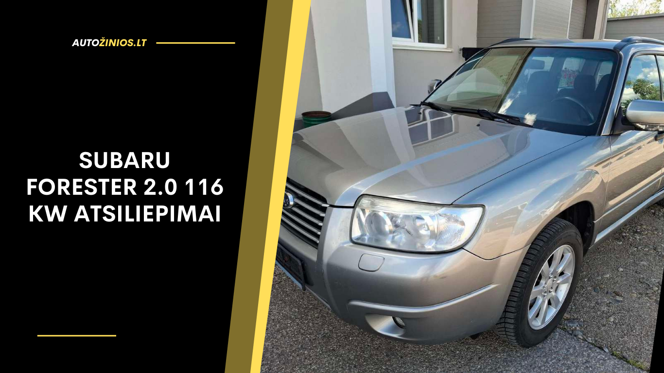 Subaru Forester 2.0 116 kW atsiliepimai: apžvalga, ligos, kuro sąnaudos