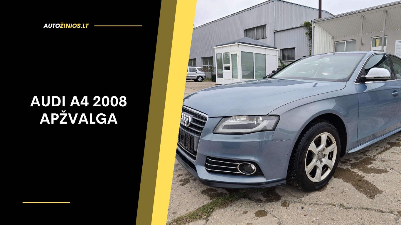 Audi A4 2008 Apžvalga