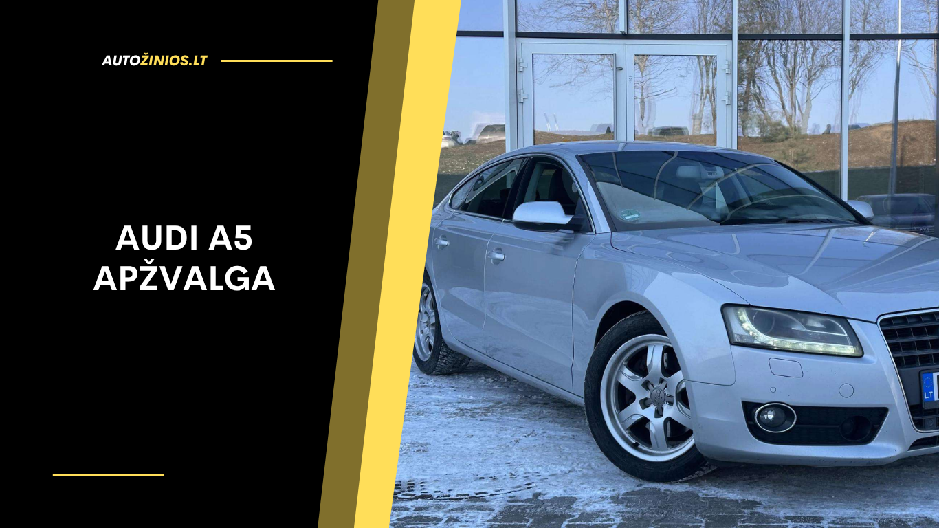 Audi A5 Apžvalga: Atsiliepimai, ligos, kuro sąnaudos