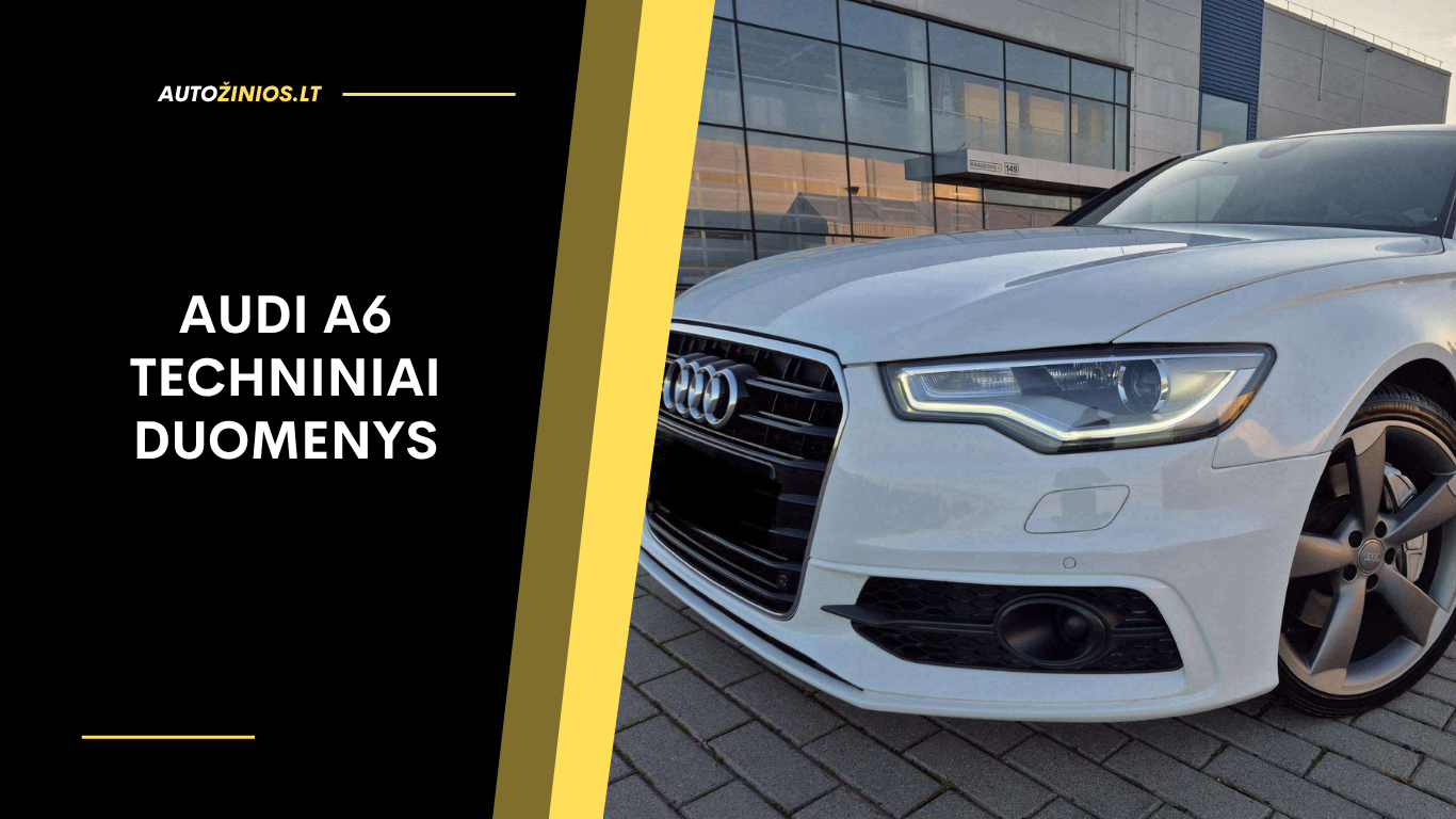 Audi A6 Techniniai duomenys: Varikliai, galia, sąnaudos