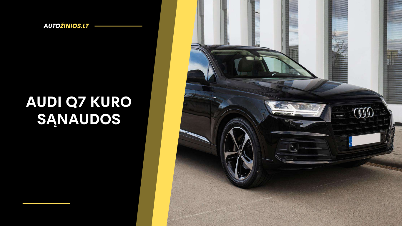 Audi Q7 Kuro Sąnaudos