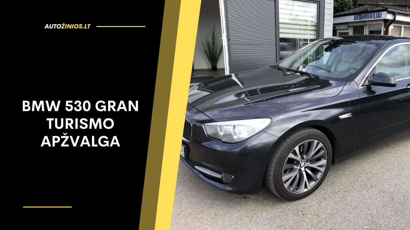 BMW 530 Gran Turismo apžvalga: atsiliepimai, ligos, kuro sąnaudos