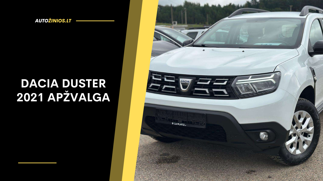 Dacia Duster 2021 Apžvalga