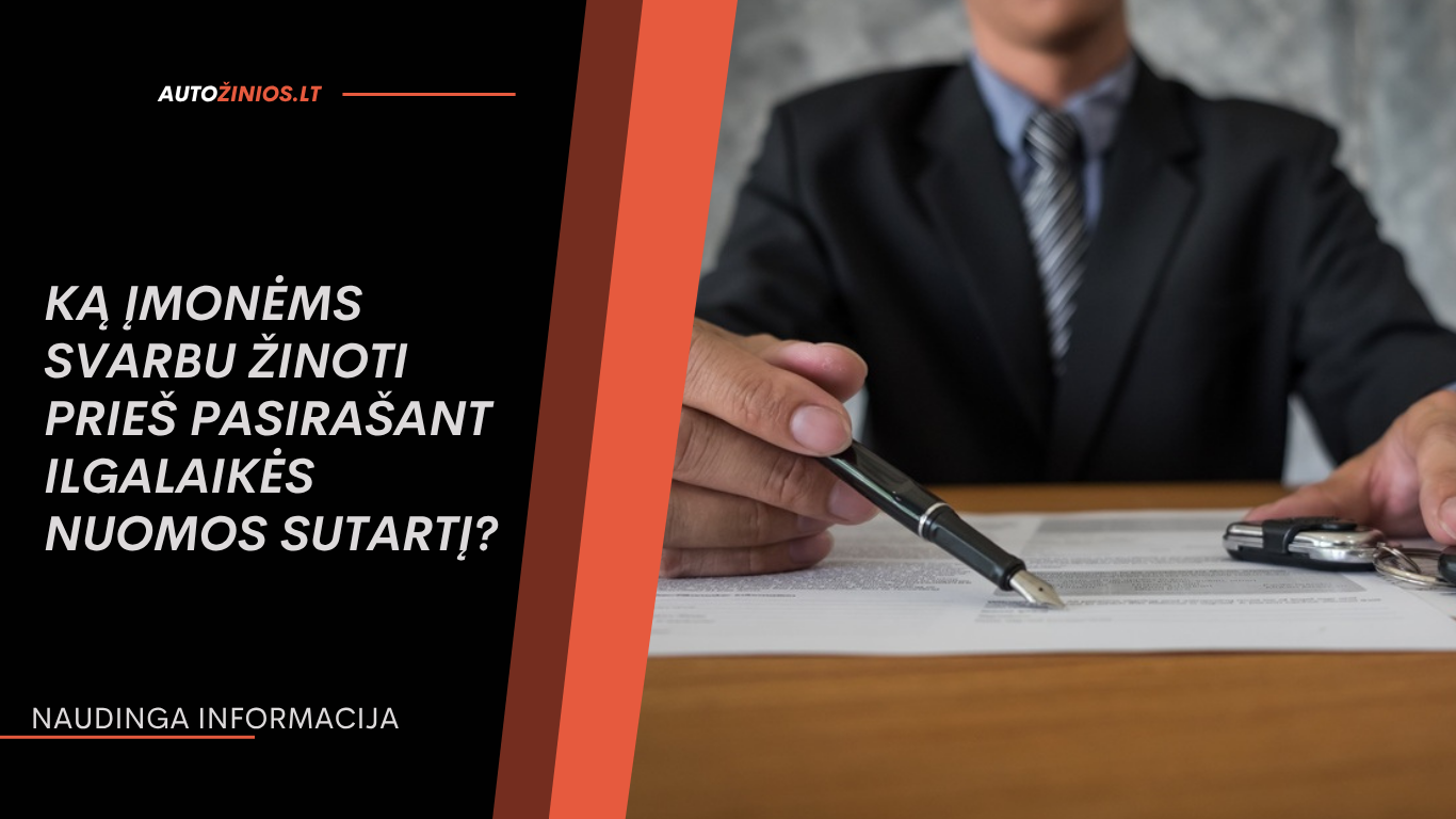 Ką įmonėms svarbu žinoti prieš pasirašant ilgalaikės nuomos sutartį