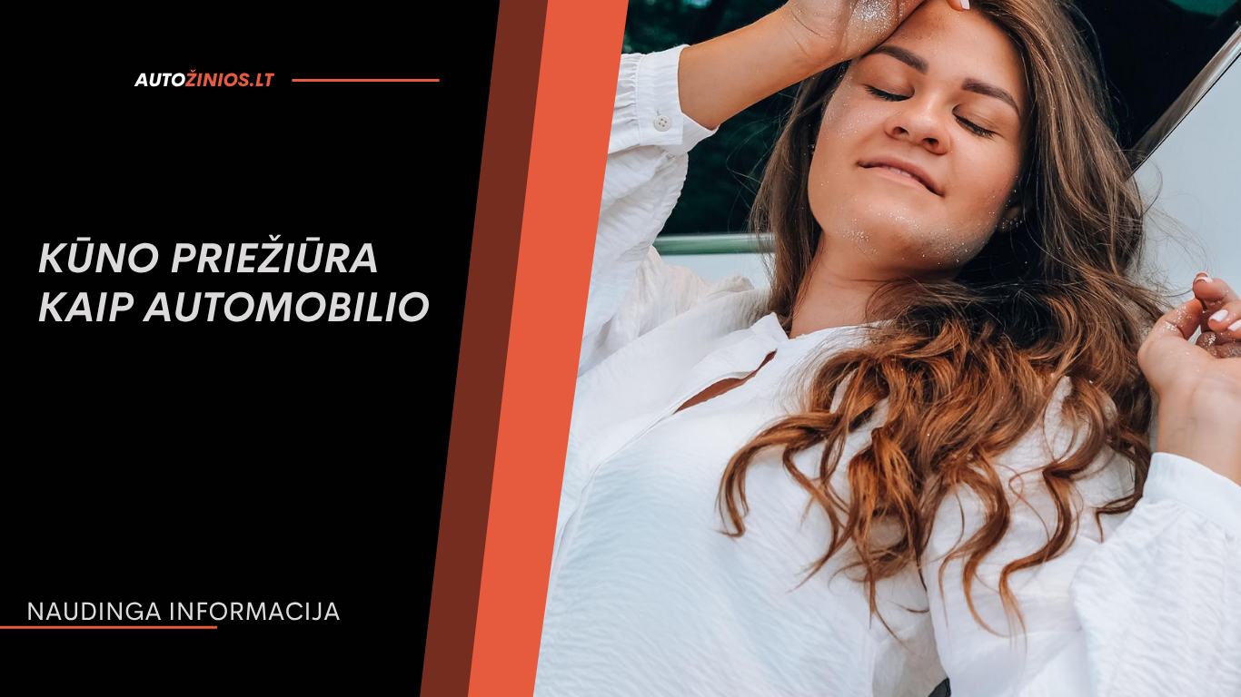 Kūno priežiūra kaip automobilio
