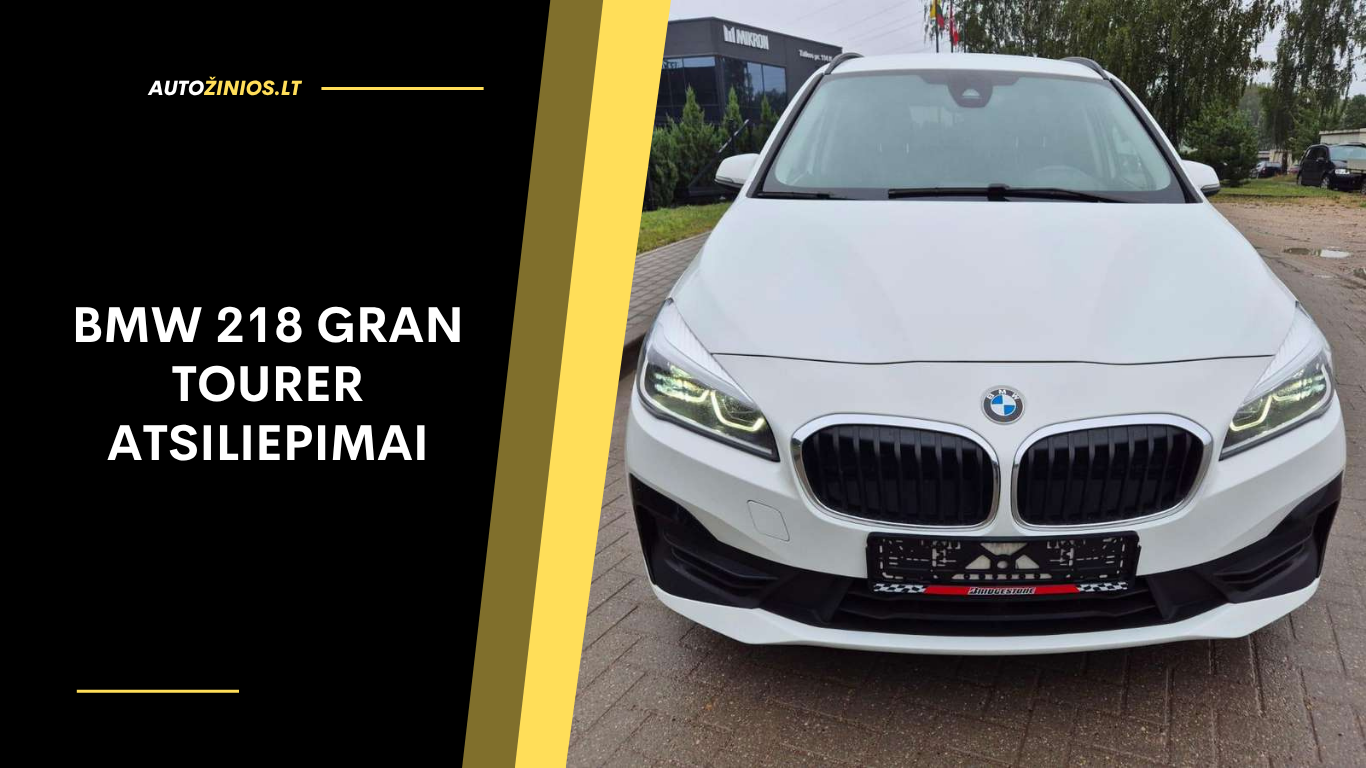 BMW 218 Gran Tourer atsiliepimai: ligos, kuro sąnaudos