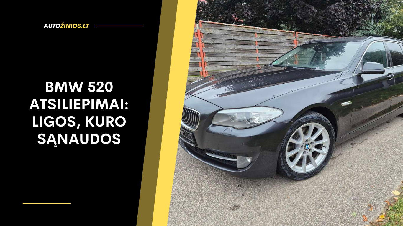 BMW 520 atsiliepimai: ligos, kuro sąnaudos