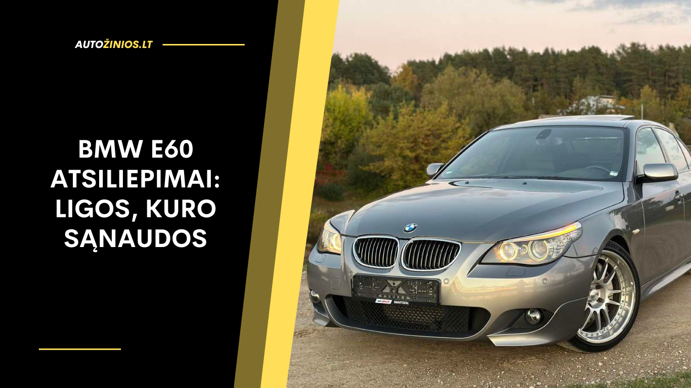 BMW E60 atsiliepimai: ligos, kuro sąnaudos