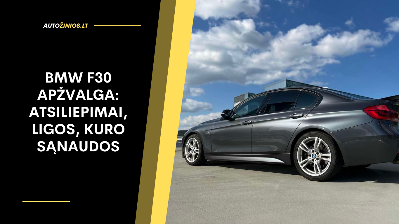 BMW F30 Apžvalga: Atsiliepimai, ligos, kuro sąnaudos