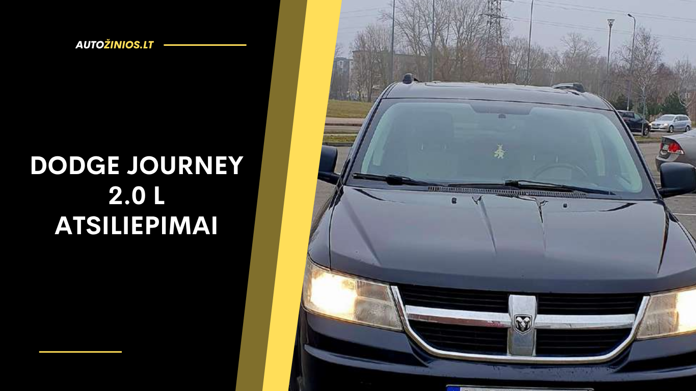 Dodge Journey 2.0 l atsiliepimai: ligos, kuro sąnaudos