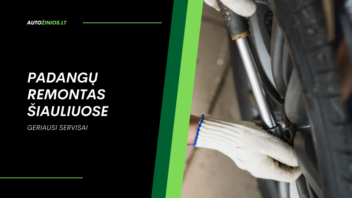 Padangų remontas Šiauliuose: patikimi servisai jūsų automobiliui
