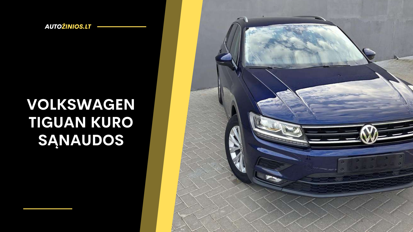 Volkswagen Tiguan kuro sąnaudos: realūs skaičiai, varikliai ir patarimai taupesniam važiavimui