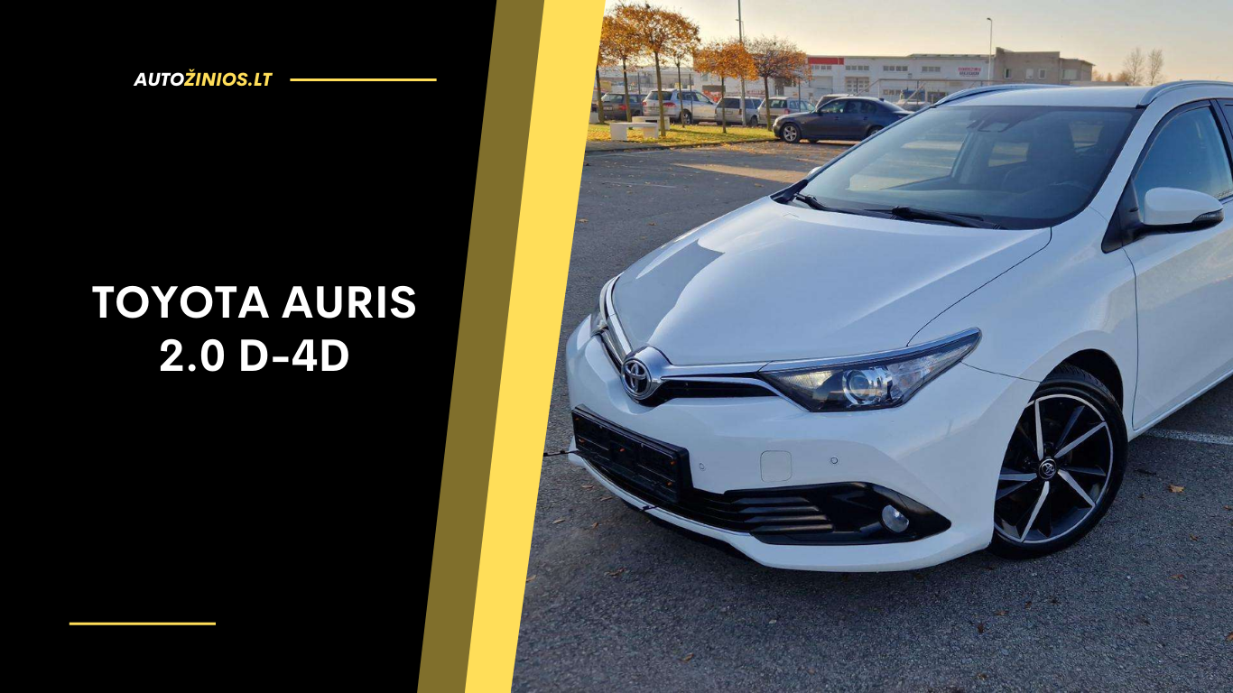 Toyota Auris 2.0 D-4D – Atsiliepimai, ligos, kuro sąnaudos