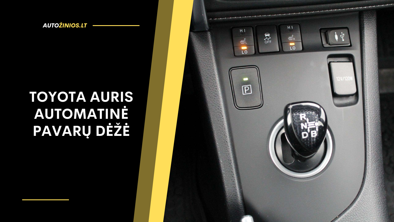 Toyota Auris automatinė pavarų dėžė – Atsiliepimai, ligos, kuro sąnaudos