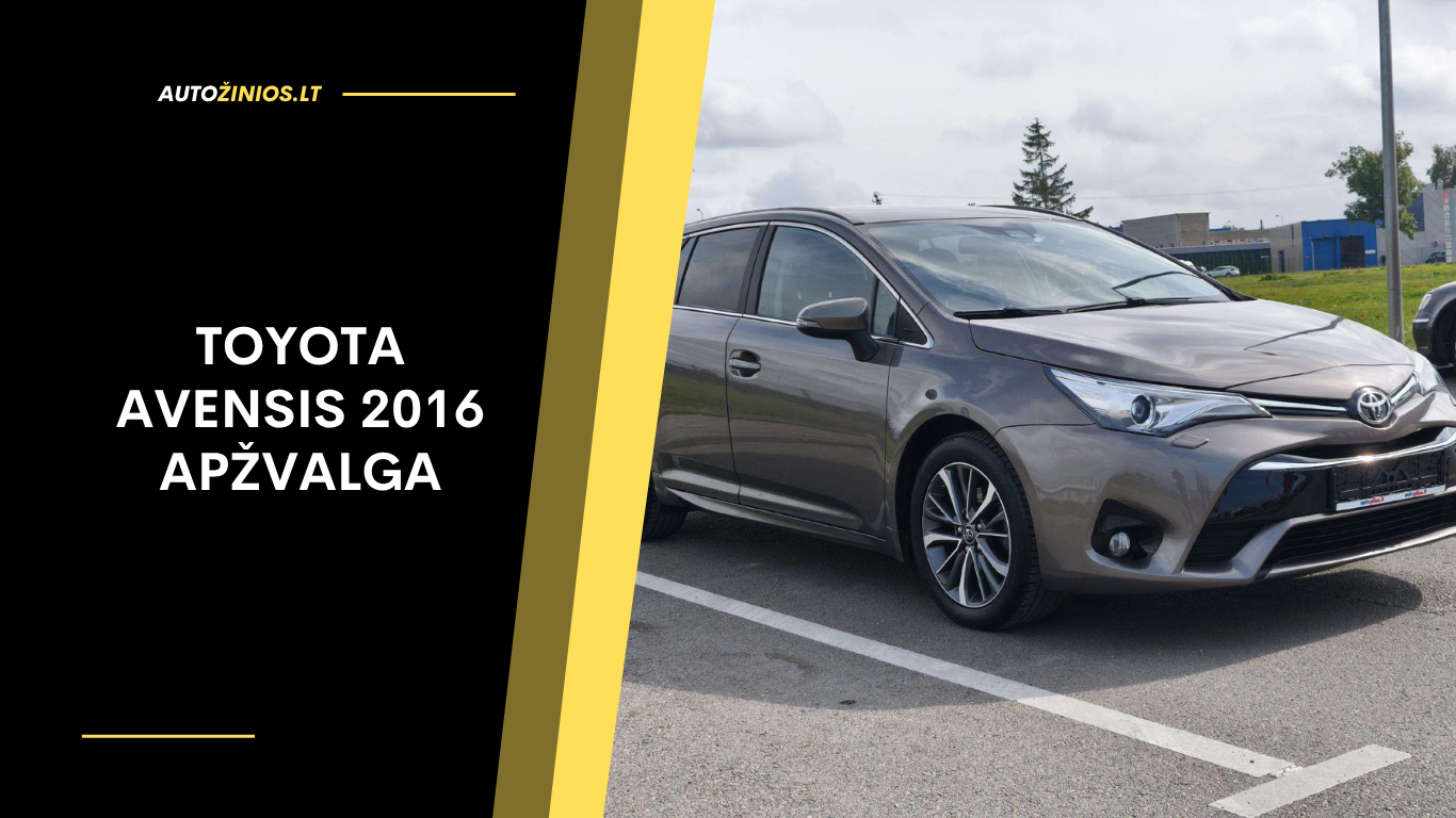 Toyota Avensis 2016 Apžvalga