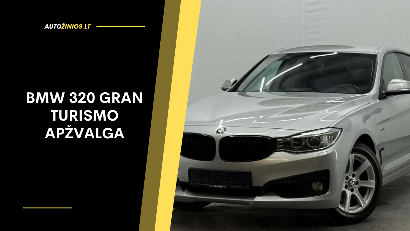 BMW 320 Gran Turismo Apžvalga: Atsiliepimai, ligos, kuro sąnaudos