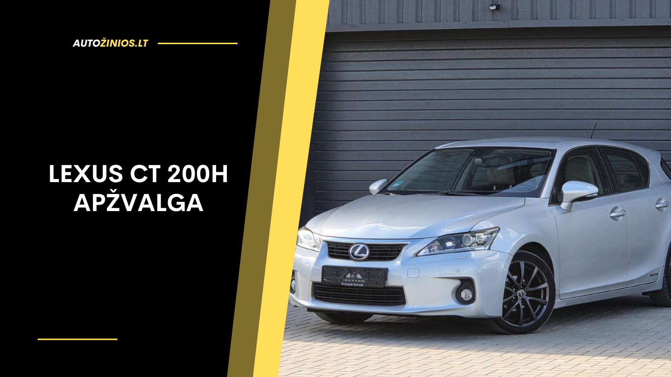 Lexus CT 200h Apžvalga: Atsiliepimai, ligos, kuro sąnaudos