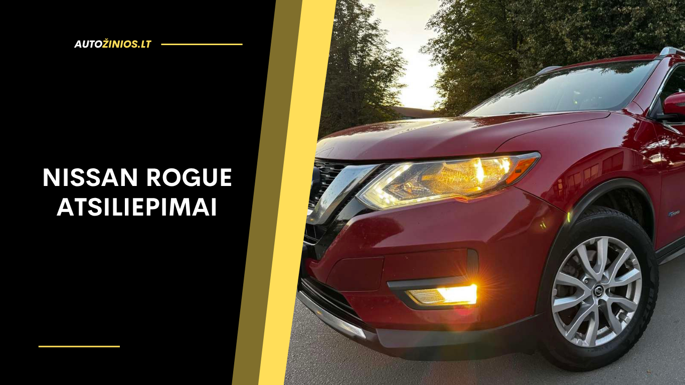 Nissan Rogue Atsiliepimai: Apžvalga, ligos, kuro sąnaudos