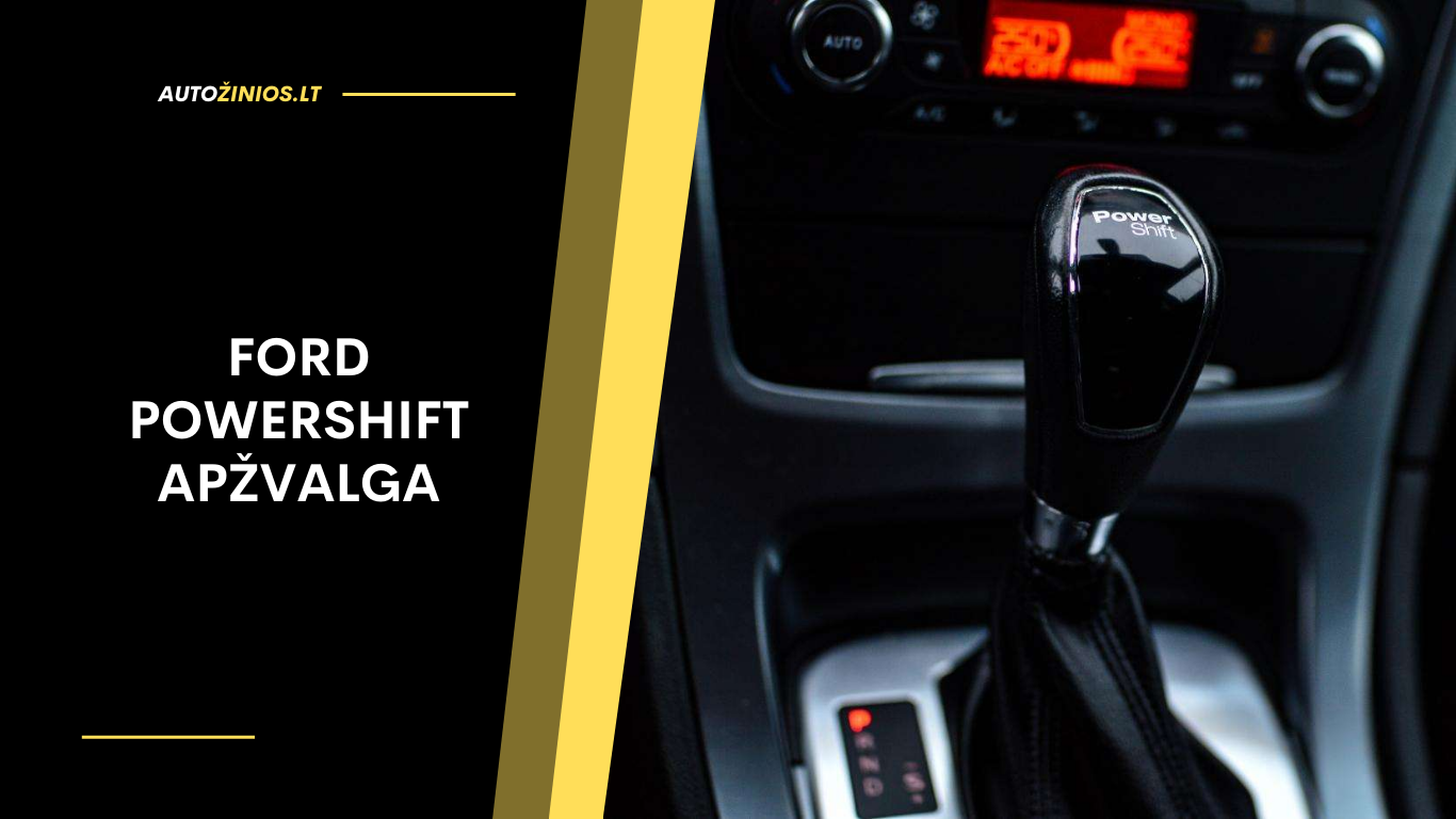 Ford PowerShift Apžvalga