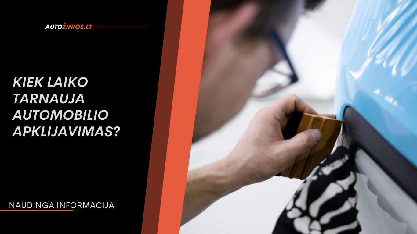 Kiek Laiko Tarnauja Automobilio Apklijavimas (1)