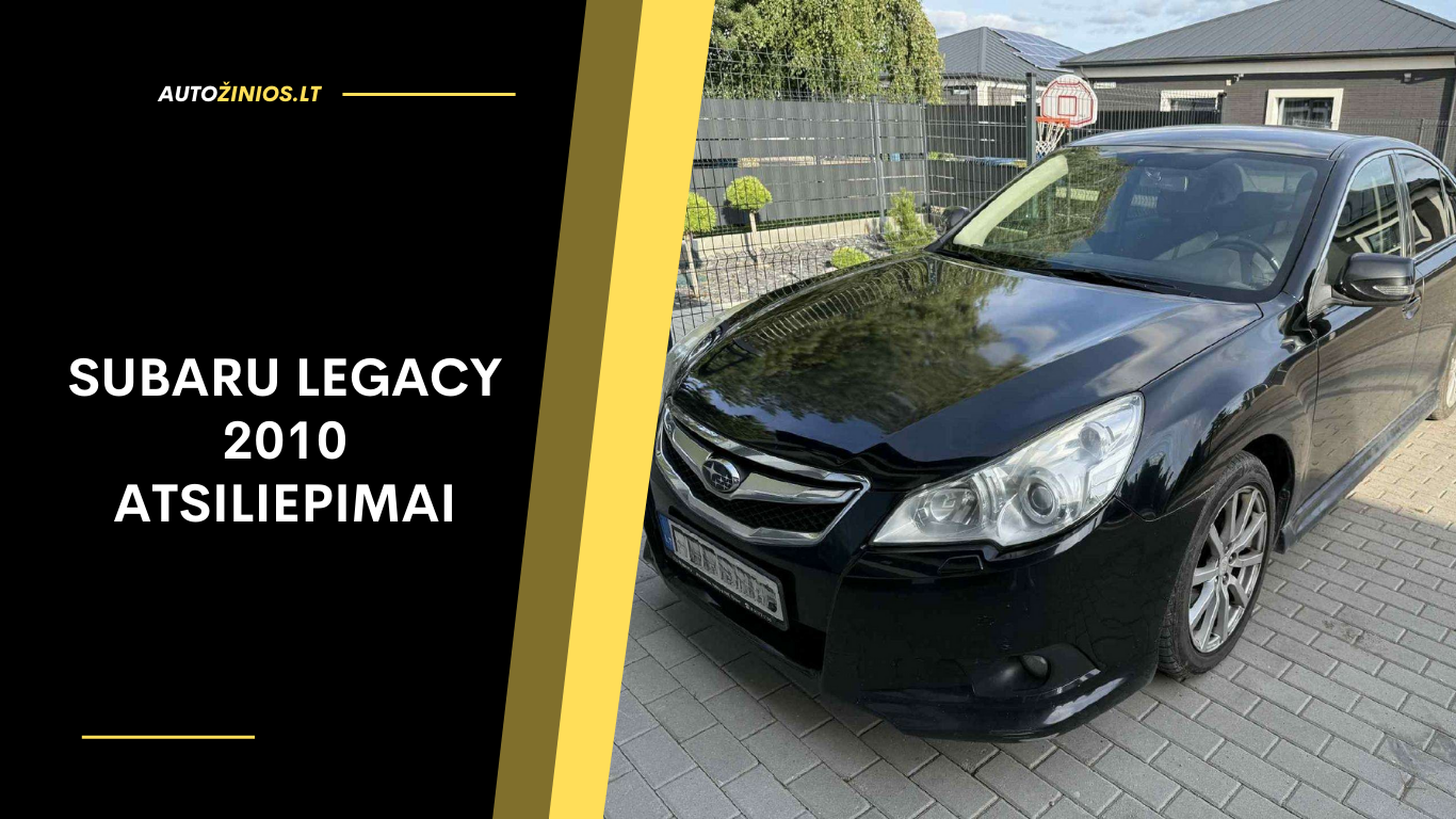 Subaru Legacy 2010 atsiliepimai