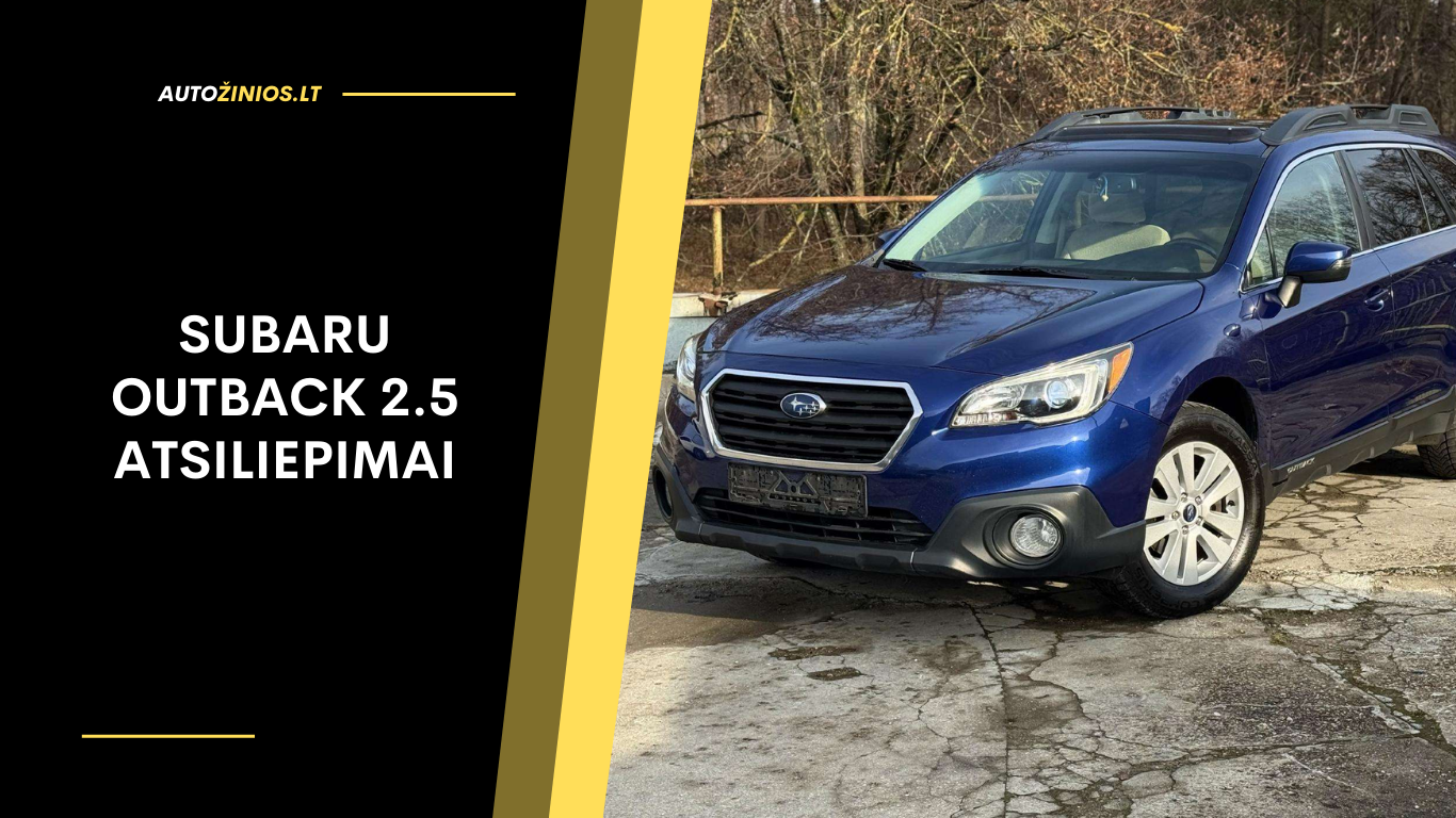 Subaru Outback 2.5 atsiliepimai