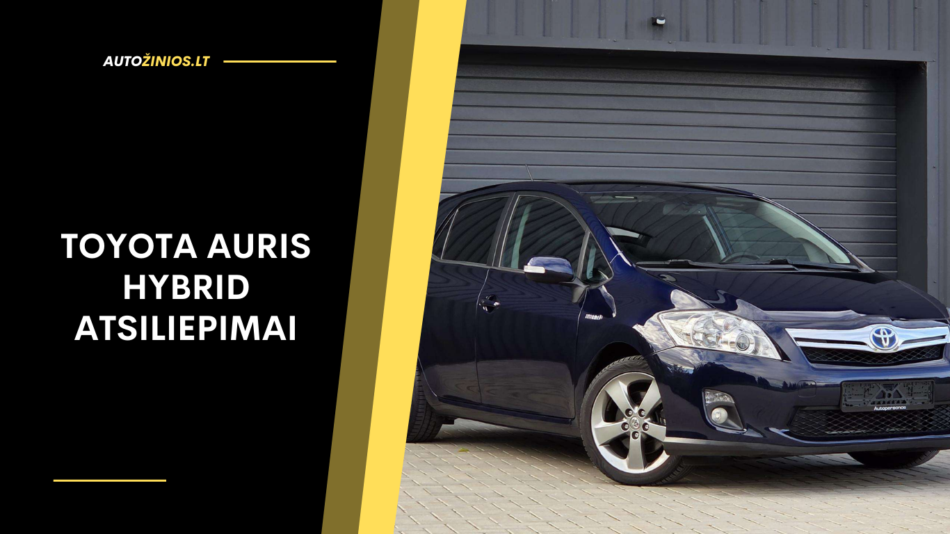 Toyota Auris Hybrid atsiliepimai