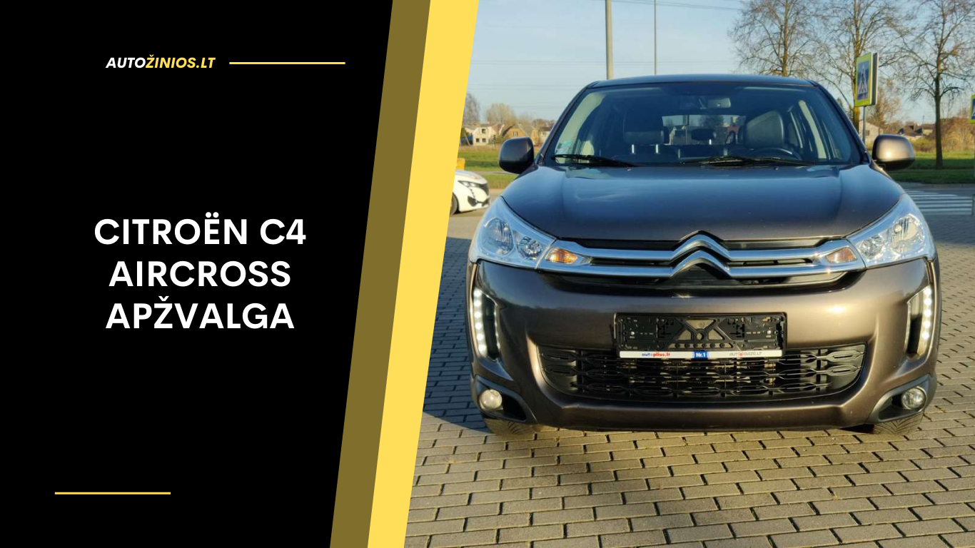 Citroën C4 Aircross Apžvalga: Atsiliepimai, ligos, kuro sąnaudos