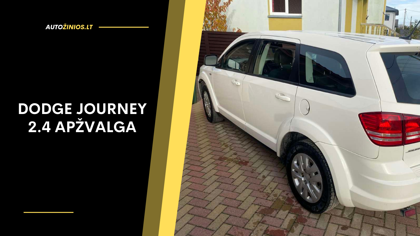 Dodge Journey 2.4 Apžvalga: Atsiliepimai, Ligos, Kuro Sąnaudos