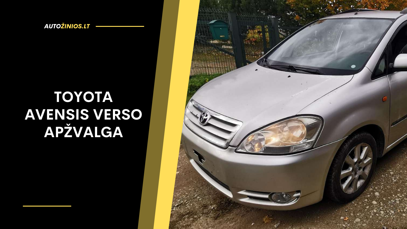 Toyota Avensis Verso Apžvalga: Atsiliepimai, ligos, kuro sąnaudos