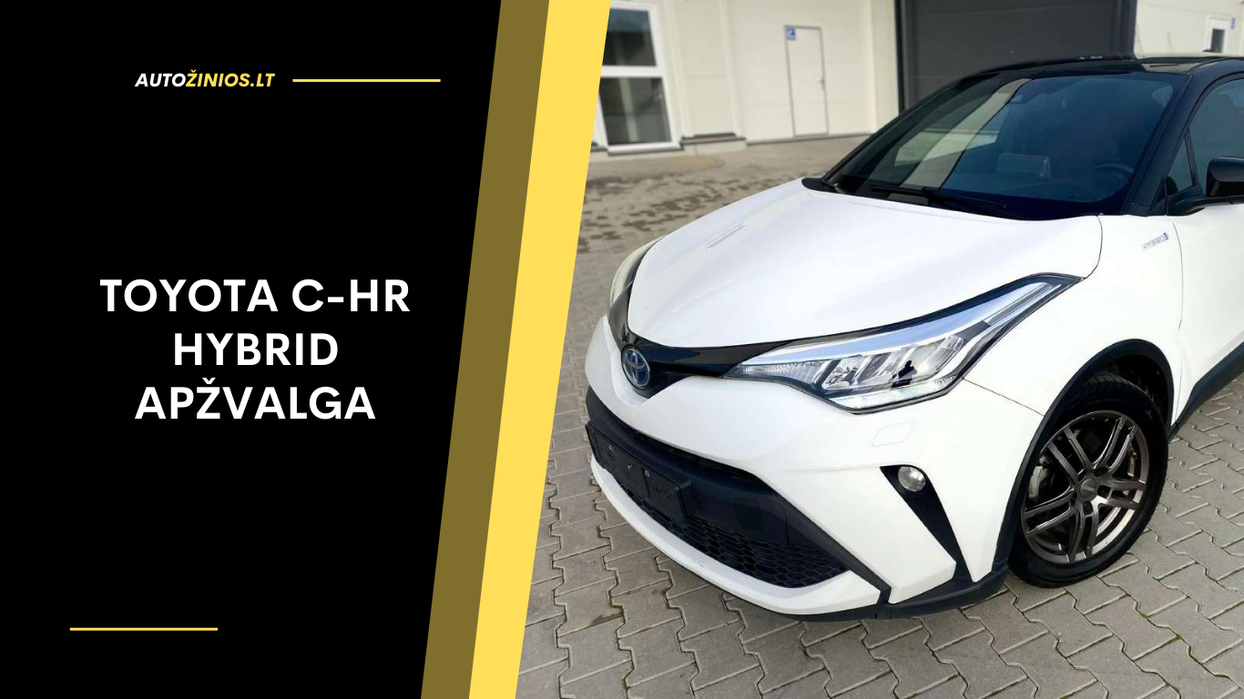 Toyota C-HR Hybrid Apžvalga: Atsiliepimai, ligos, kuro sąnaudos