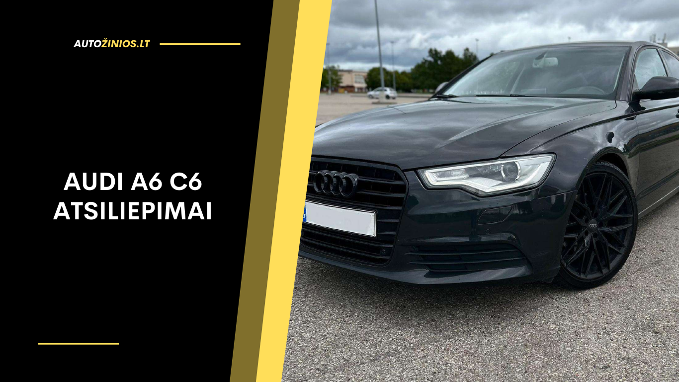 Audi A6 C6 atsiliepimai
