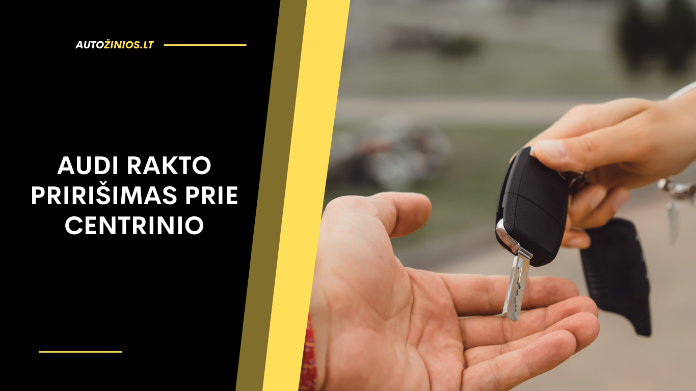 Audi Rakto Pririšimas Prie Centrinio