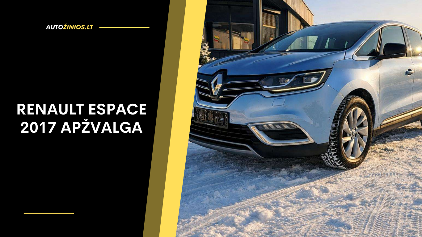 Renault Espace 2017 Apžvalga: Atsiliepimai, Ligos, Kuro Sąnaudos