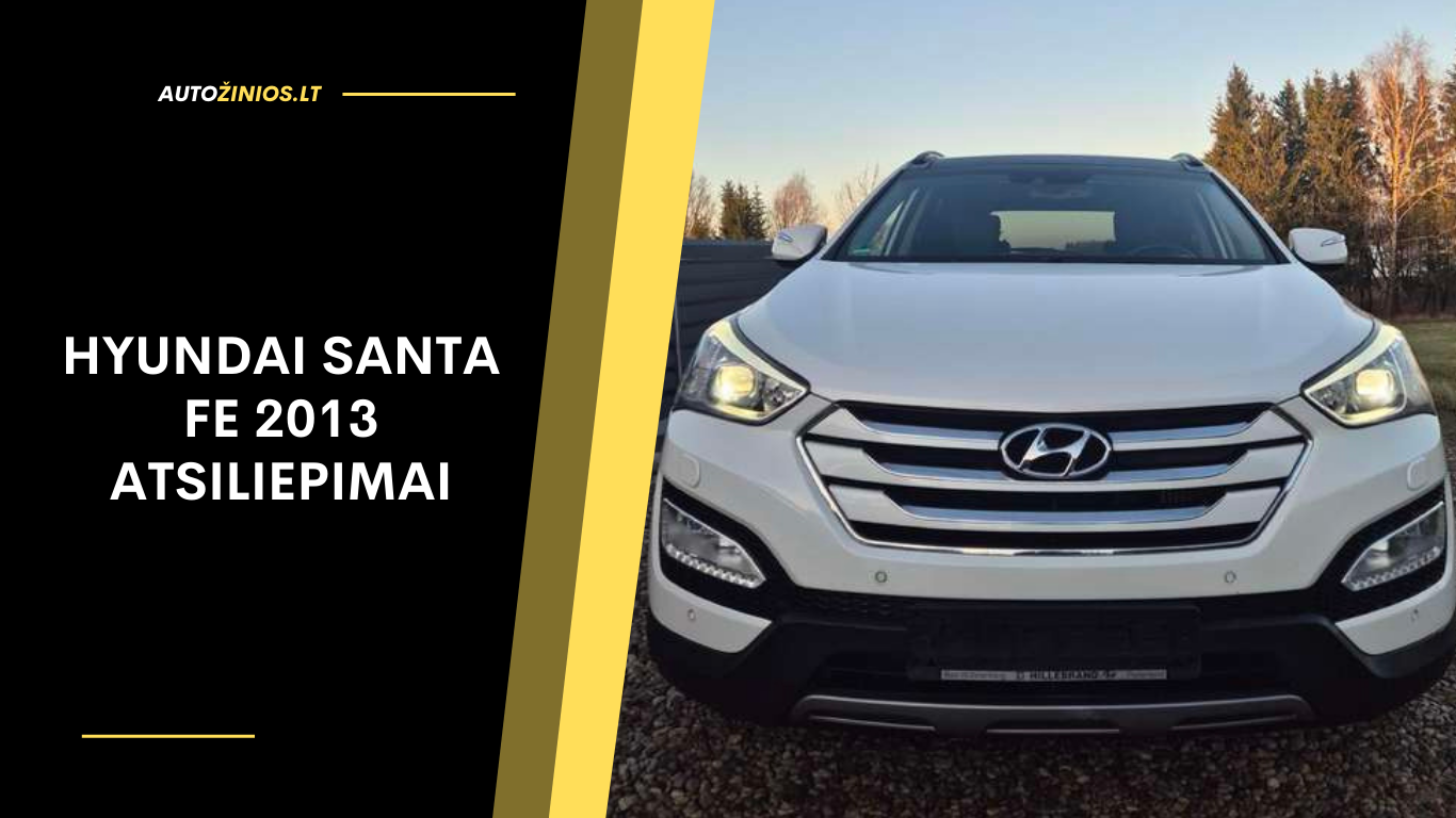 Hyundai Santa Fe 2013 Atsiliepimai: Patikimumas, ligos, kuro sąnaudos