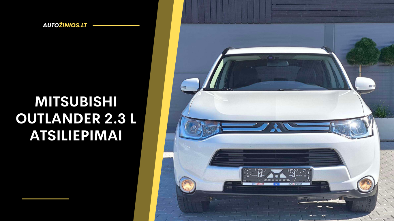 Mitsubishi Outlander 2.3 l Atsiliepimai: Patikimumas, ligos, kuro sąnaudos