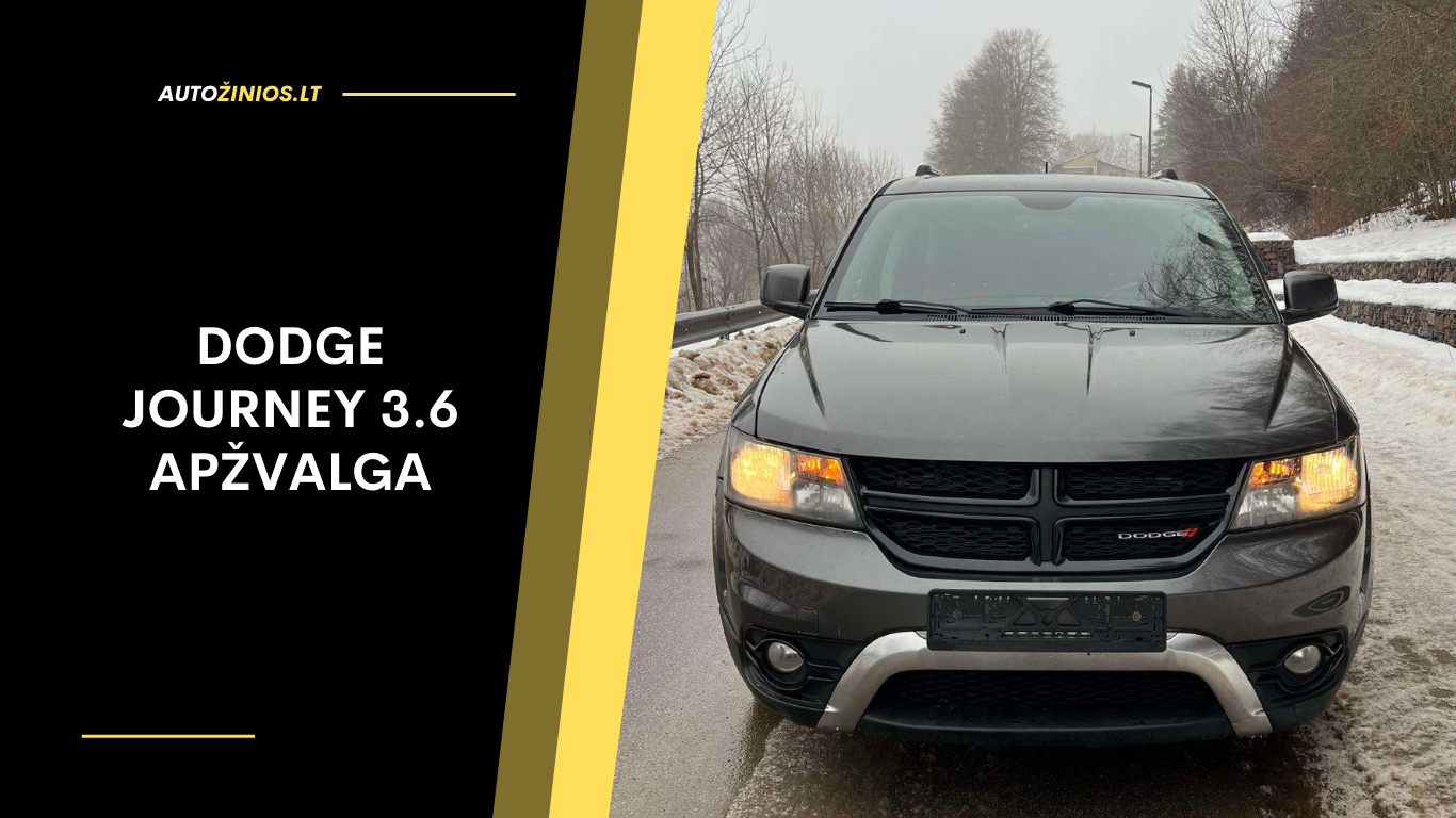 Dodge Journey 3.6 Apžvalga: Atsiliepimai, ligos, kuro sąnaudos