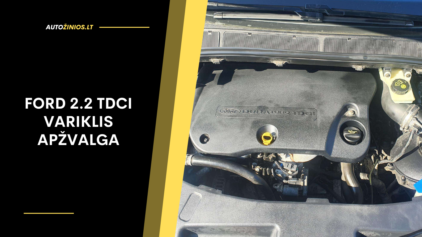 Ford 2.2 TDCi Variklis Apžvalga: Atsiliepimai, Ligos, Kuro Sąnaudos
