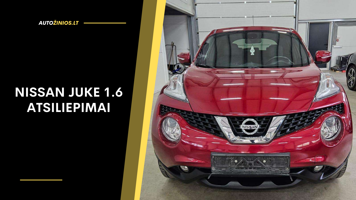 Nissan Juke 1.6 Atsiliepimai: Patikimumas, gedimai, kuro sąnaudos