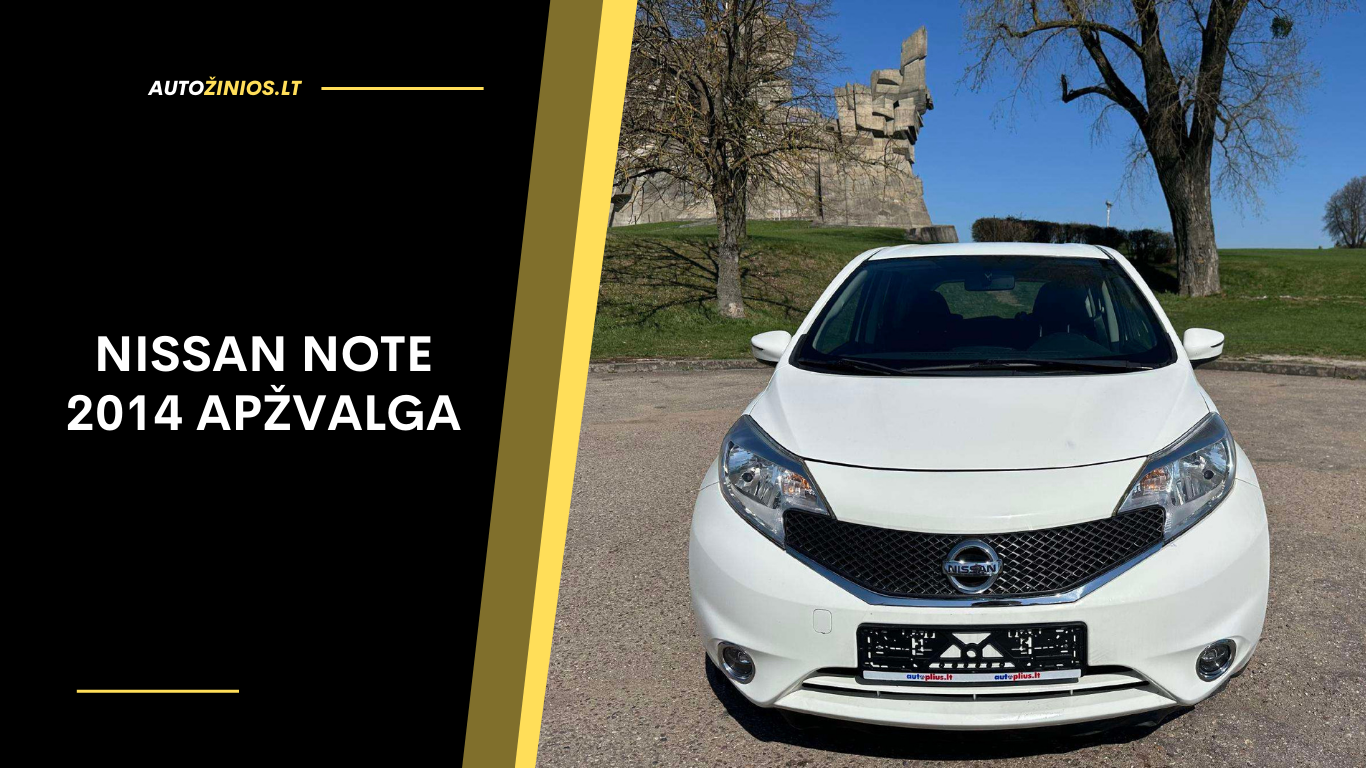 Nissan Note 2014 Apžvalga: Atsiliepimai, Ligos, Kuro Sąnaudos