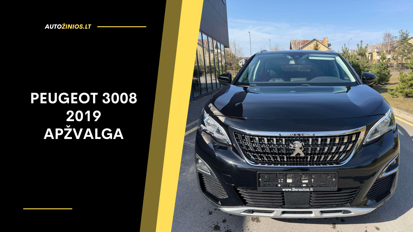 Peugeot 3008 2019 Apžvalga: Atsiliepimai, ligos, kuro sąnaudos