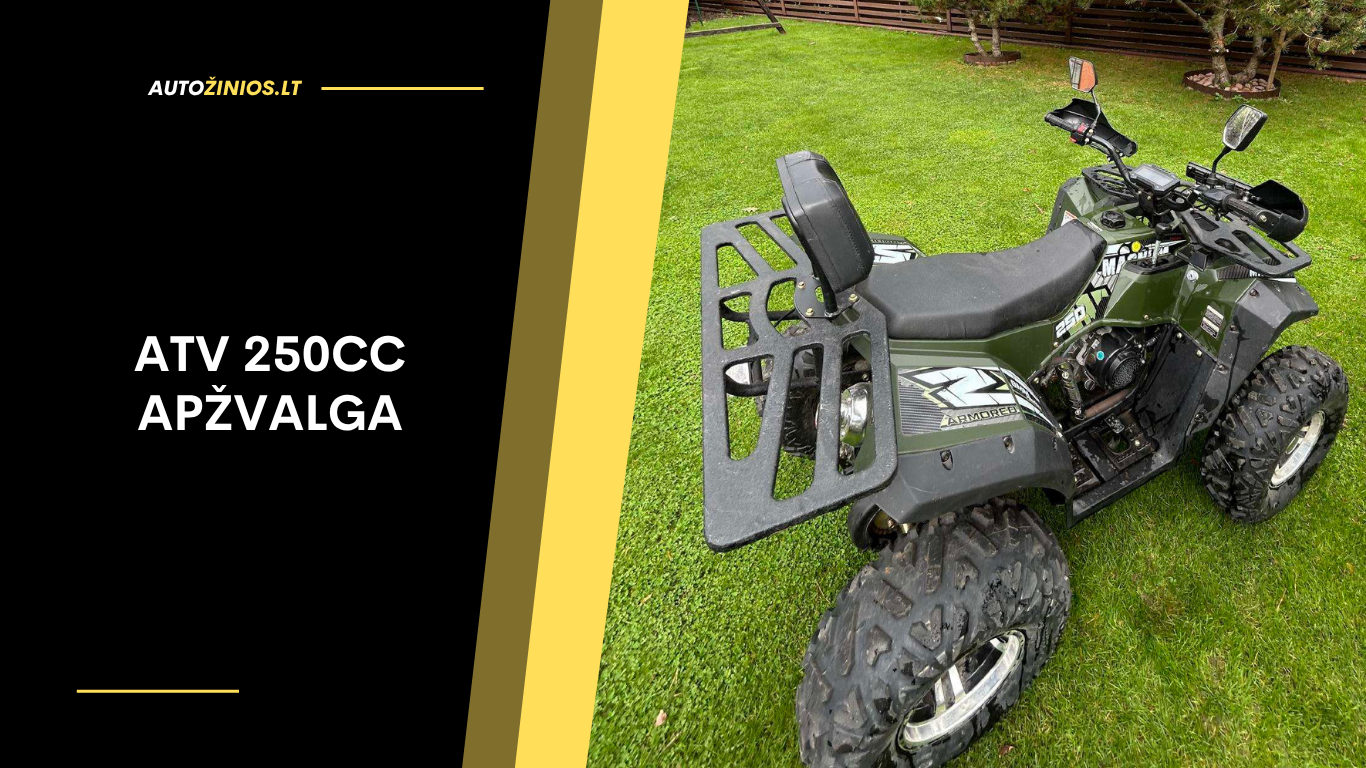 ATV 250cc Apžvalga: Atsiliepimai, ligos, kuro sąnaudos ir greitis