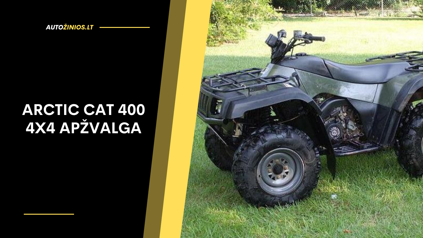 Arctic Cat 400 4x4 Apžvalga: Atsiliepimai, Gedimai, Kuro Sąnaudos ir Techninės Charakteristikos