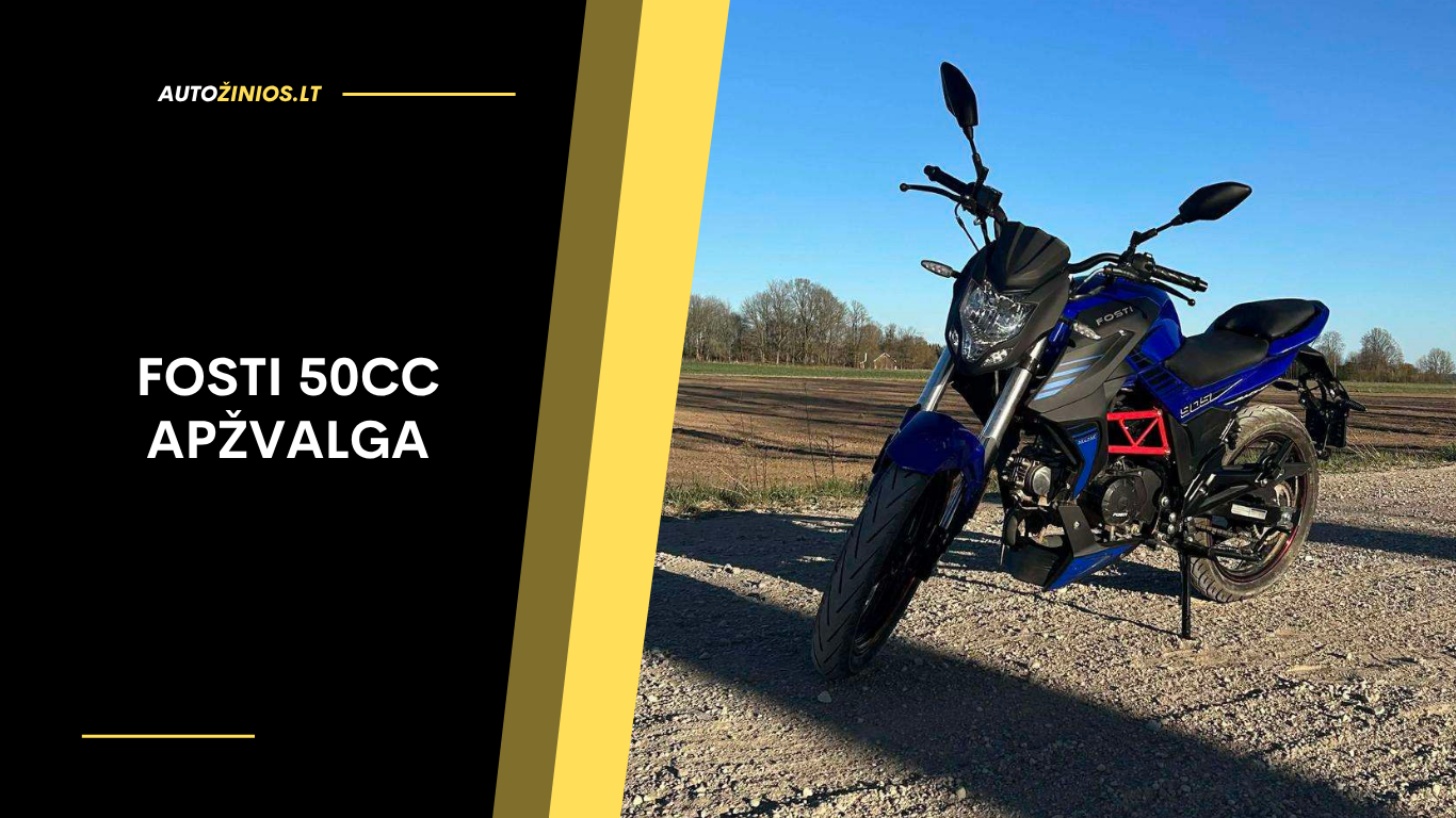 Fosti 50cc Apžvalga: Atsiliepimai, ligos, kuro sąnaudos ir greitis
